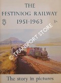 Book cover of The Festiniog Railway in Pictures 1951 - 1961 [The Festiniog Railway 1951 - 1963]: The Story of its Revival by Festiniog Railway Company